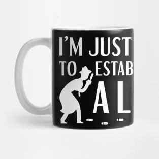 Establish An Alibi Mug